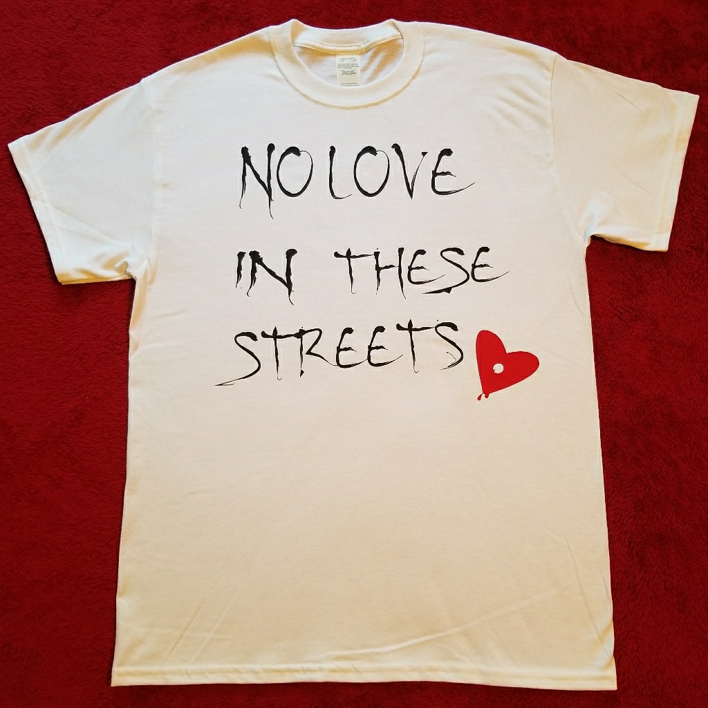 No Love In These Streets  Brand New Tee